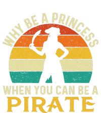 Why Be A Princess When You Can Be A Pirate Buccaneer T-Shirt