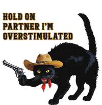 Hold On Partner IM Overstimulated Black Cat T-Shirt