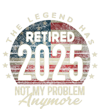 Retirement 2025 Retired Not My Problem Anymore American Flag Tall Sweatshirt