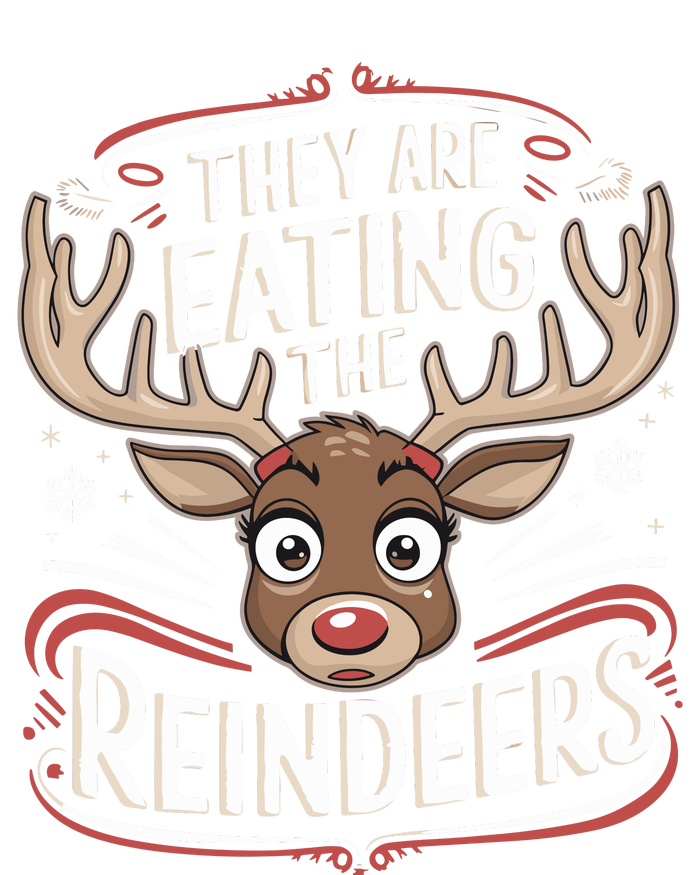 TheyRe Eating The Reindeers Funny Christmas Sweatshirt