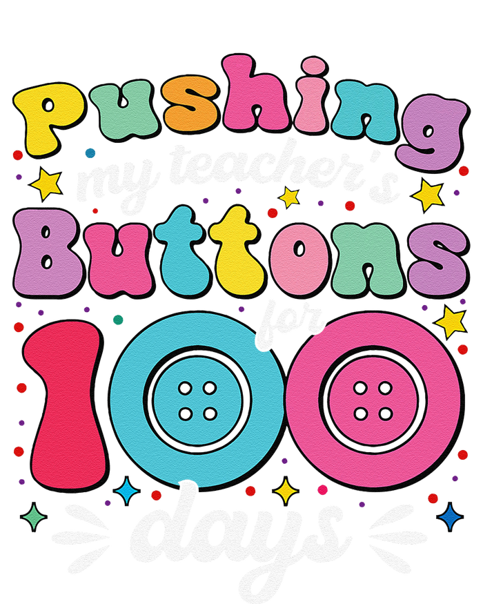 Pushing My TeacherS Buttons For 100 Days 100 Days Of School T-Shirt