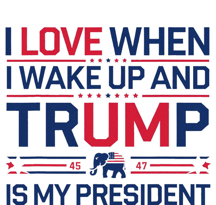 I Love When I Wake Up Trump President Usa Fans Liberal Tears T-Shirt