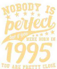 Nobody Is Perfect Born In 1995 30th Birthday Sweatshirt