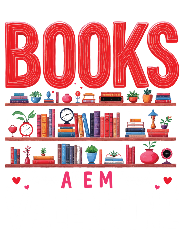 Bookworm Valentines Day Funny Gift Books Are My Valentine Day Great Gift T-Shirt