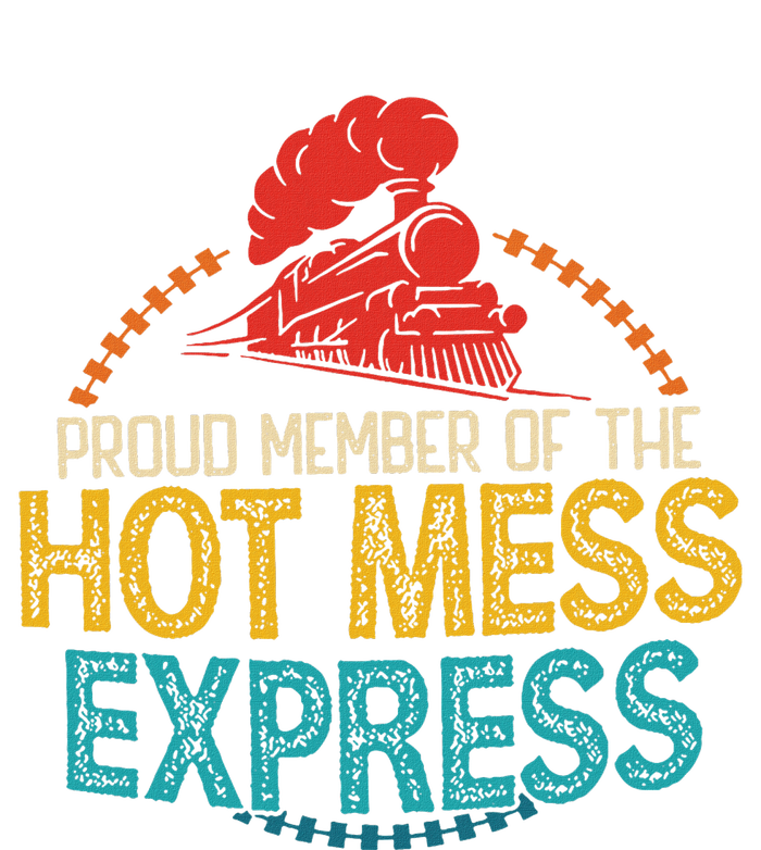 Proud Member Of The Hot Mess Express Women's T-Shirt