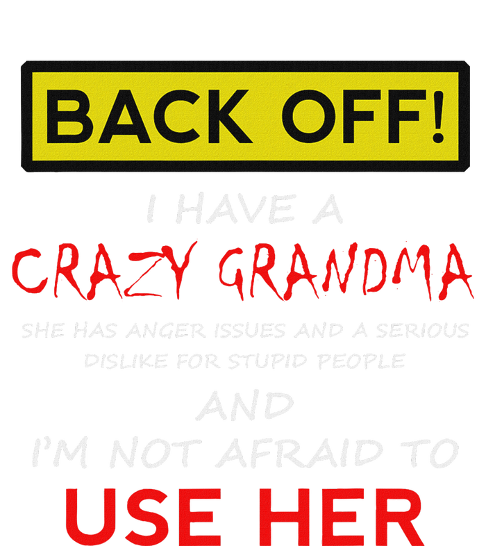 Back Off Crazy Grandma Grandson Granddaughter Funny Gifts Tall Sweatshirt