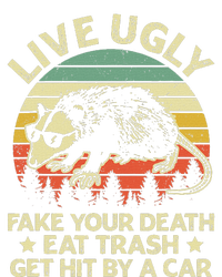 Live Ugly Fake Your Death Eat Trash Get Hit By A Car Opossum T-Shirt