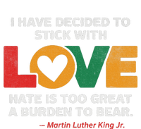 I Have Decided To Stick With Love Mlk Black History Month T-Shirt