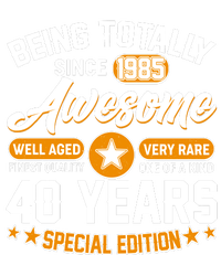 Being Totally Awesome Since 1985 40 Years Birthday Special Edition T-Shirt