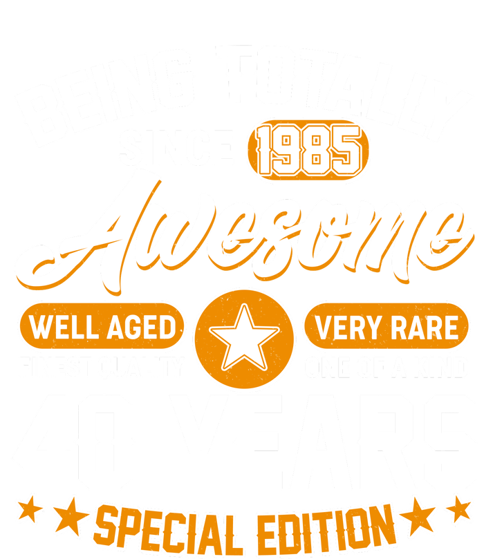 Being Totally Awesome Since 1985 40 Years Birthday Special Edition T-Shirt