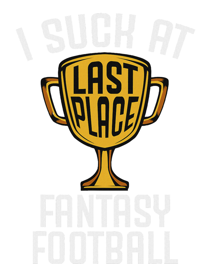 I Suck At Fantasy Football Last Place Loser Trophy Poster