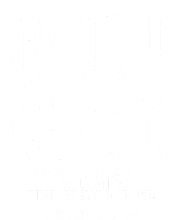 Faith Over Fear Psalms 1 18:6 Front Back Tall Sweatshirt