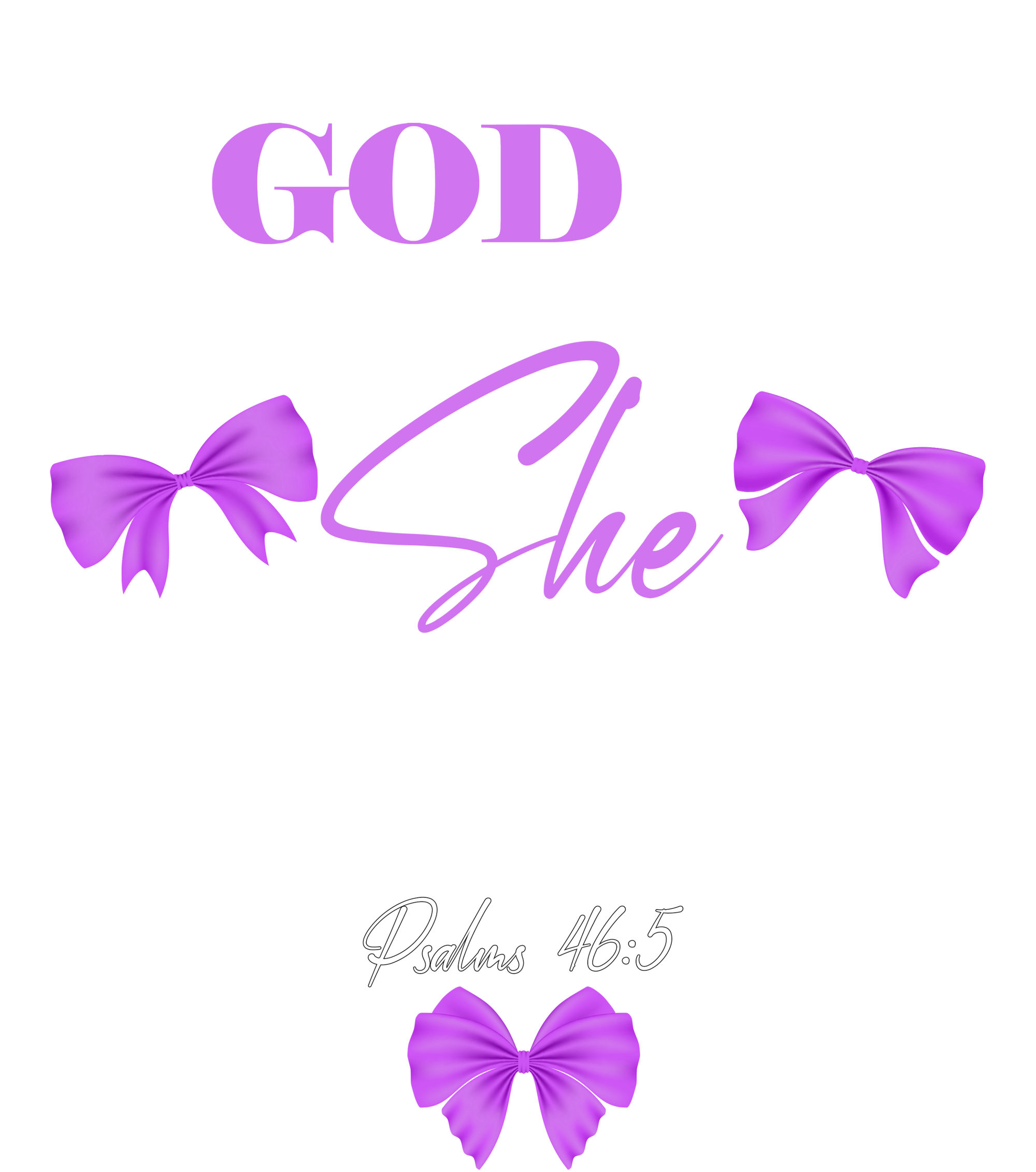 God Is Within Her She Will Not Fall Psalms 46:5 Front Back T-Shirt