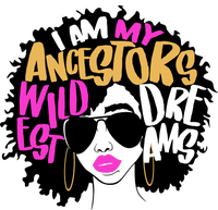 I Am My Ancestors Wildest Dreams History T-Shirt