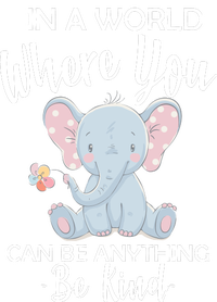 In a World Where You Can Be Anything Be Kind Elephant Performance Fleece Hoodie