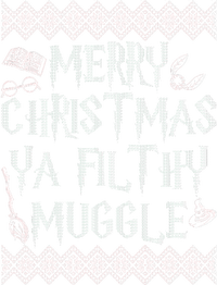 Merry Christmas Ya Filthy Muggle Sweatshirt