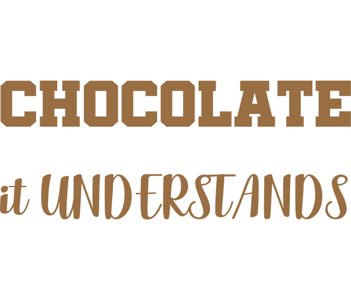 Chocolate Doesn't Judge It Understands T-Shirt