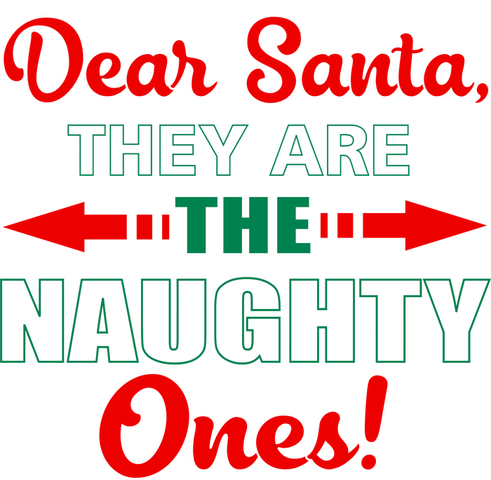 Dear Santa Naughty Ones Funny Christmas Sweatshirt