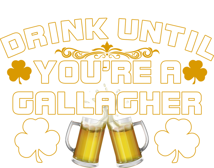 Drink Until You're a Gallagher Funny St. Patrick's Day Drinking Poster