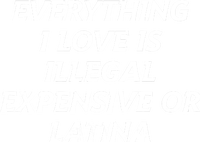 Everything I Love Is Illegal Expensive Or Latina 16 in Basic Backpack