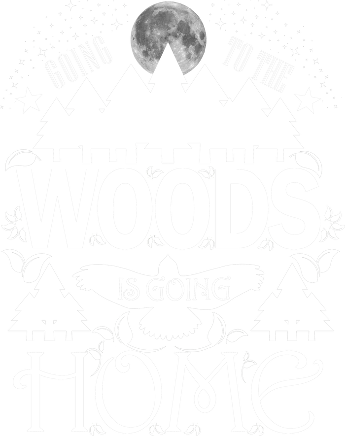 Go To The Woods Is Going Home Tie-Dye T-Shirt