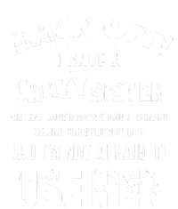 Back Off I Have a Crazy Sister Women's T-Shirt