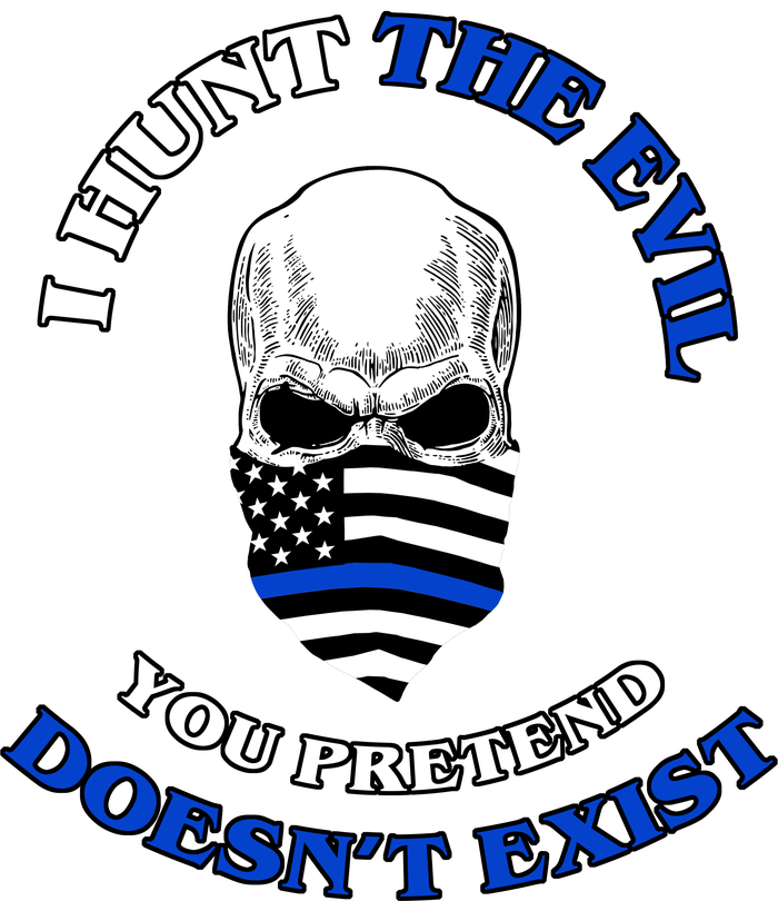 I Hunt The Evil You Pretend Doesn't Exist T-Shirt