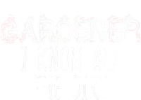 I Know All The Dirt Funny Gardening  T-Shirt