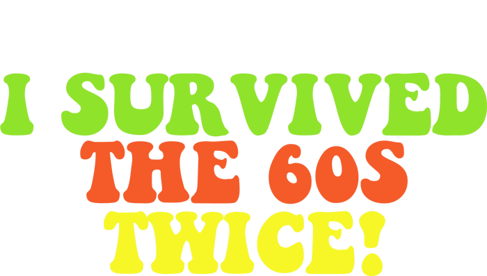 I Survived The 60s Twice T-Shirt