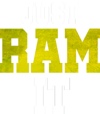 Just Ram It T-Shirt