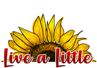 Live A Little Sunflower T-Shirt