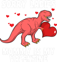 Sorry Ladies Mommy Is My Valentine Long Sleeve Shirt