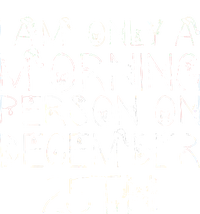 Funny I Am Only a Morning Person on Christmas Garment-Dyed Heavyweight T-Shirt