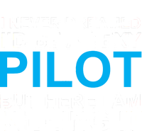 I Never Dreamed I'd Be A Sexy Pilot T-Shirt