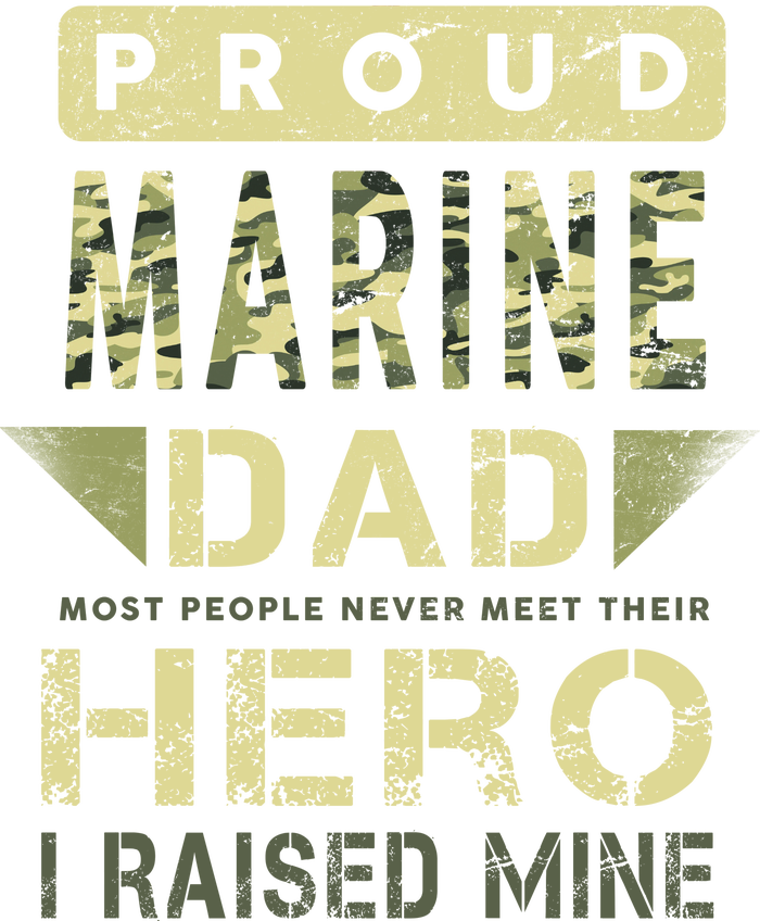 Proud Marine Dad Most People Never Meet Their Hero I Raised Mine Flexfit Unipanel Trucker Cap