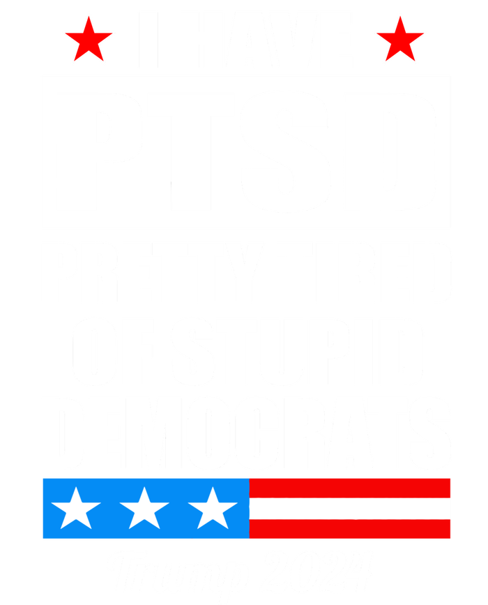 PTSD Pretty Tired Of Democrats Trump 2024 T-Shirt