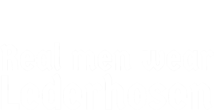 Real Men Wear Lederhosen T-Shirt