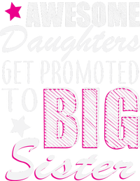 Awesome Daughter Promoted To Big Sister T-Shirt