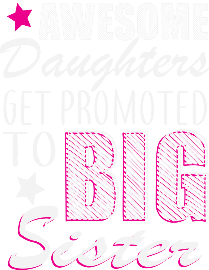 Awesome Daughter Promoted To Big Sister T-Shirt