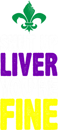 Mardi Gras Shut Up Liver You're Fine USA-Made Doggie Bandana