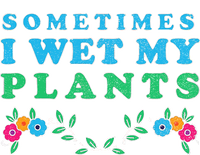 Sometimes I Wet My Plants Long Sleeve Pajama Set