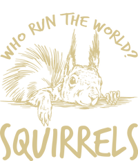  Who Run The World Squirrels T-Shirt