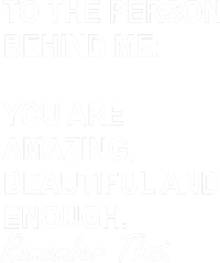 To The Person Behind Me You Are Amazing Beautiful Front & Back 7 Panel Mesh Trucker Snapback Hat