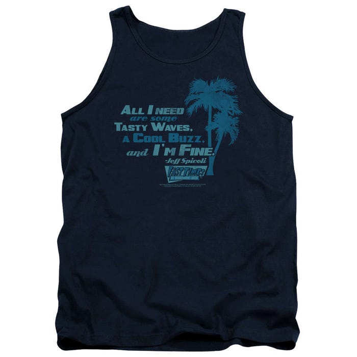 All I Need Tasty Waves Fast Times at Ridgemont High Tank Top