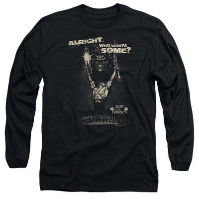 Alright Who Wants Some!?! Army of Darkness Long Sleeve Shirt