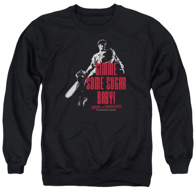 Army of Darkness Gimme Some Sugar Baby! Sweatshirt