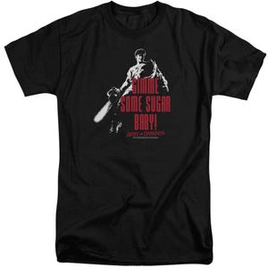 Army of Darkness Gimme Some Sugar Baby! Tall T-Shirt