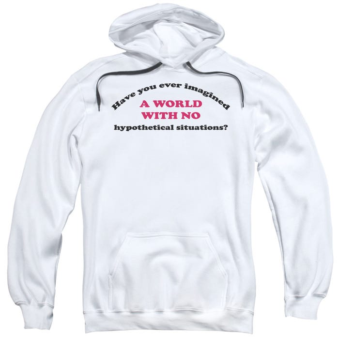 HYPOTHETICAL SITUATIONS Hoodie