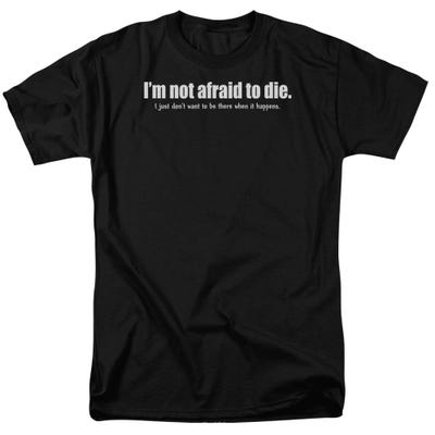 NOT AFRAID TO DIE T-Shirt