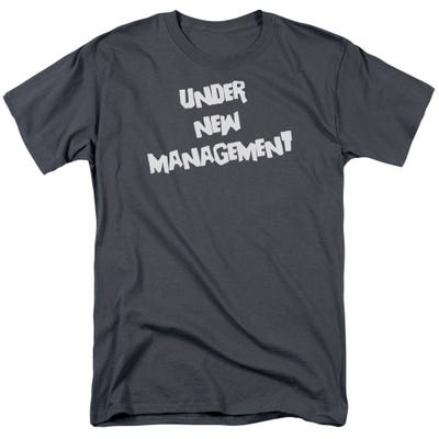 UNDER NEW MANAGEMENT T-Shirt